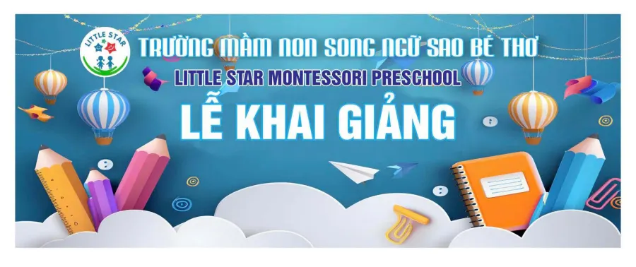 Little Star Montessori Preschool - Trường mầm non song ngữ Sao Bé Thơ