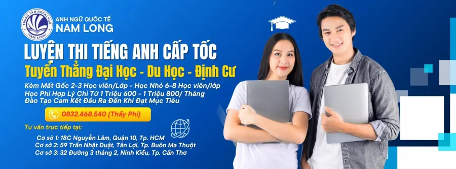 Trung tâm Ngoại Ngữ Nam Long - Luyện Thi Tiếng Anh Cam Kết Đầu Ra 1 Lần Đạt